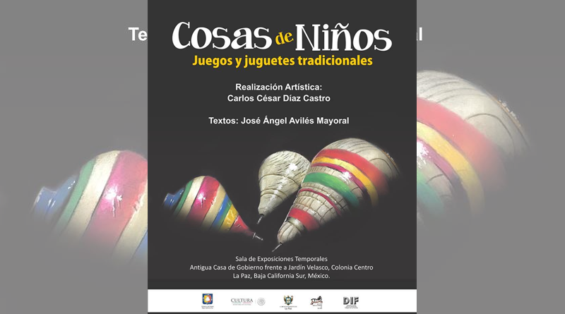 Realiza Instituto de Cultura la Exposición “Cosas de Niños, Juegos y Juguetes Tradicionales” Realiza Instituto de Cultura la Exposición “Cosas de Niños, Juegos y Juguetes Tradicionales”