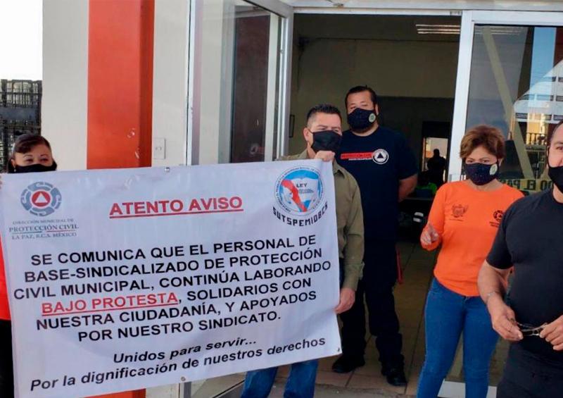 Sindicalizados Sindicalizados de Protección Civil La Paz trabajan bajo protesta